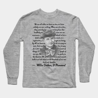 Willa Cather Portrait and Quote Long Sleeve T-Shirt